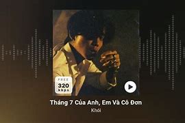 Nghe Khói Tháng 7 Của Anh Em Và Cô Đơn